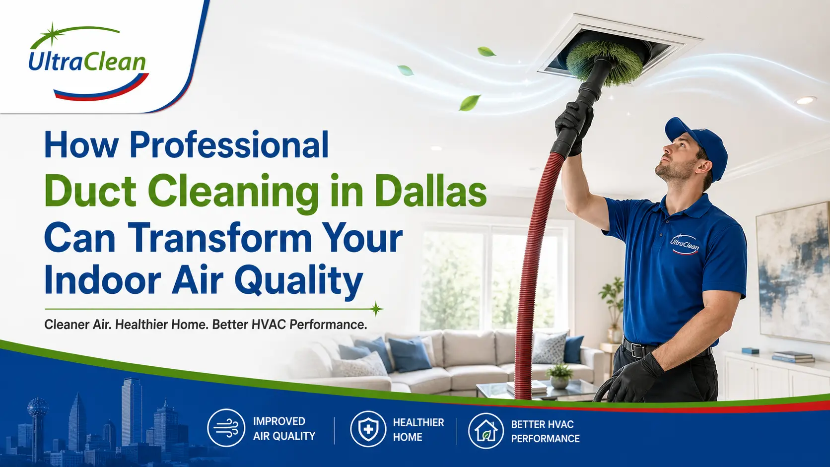 HVAC technician in a blue uniform cleans a ceiling vent with a hose in a bright living room, promoting professional duct cleaning in Dallas.